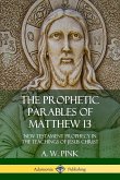 The Prophetic Parables of Matthew 13