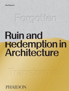 Ruin and Redemption in Architecture - Barasch, Dan