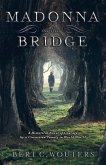 Madonna on the Bridge: A Historical Novel of Courage by a Circassian Family in World War II Volume 1