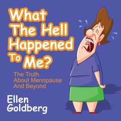 What the Hell Happened to Me?: The Truth about Menopause and Beyond - Goldberg, Ellen