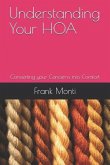 Understanding Your HOA Second Edition: Converting your Concerns into Comfort