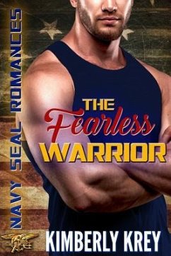 The Fearless Warrior: Navy Seal Romances 2.0 - Krey, Kimberly