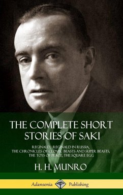 The Complete Short Stories of Saki - Saki; Munro, H. H.