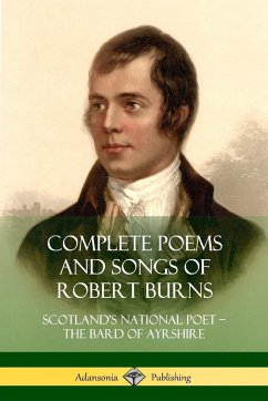 Complete Poems and Songs of Robert Burns - Burns, Robert