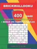 BrickWallDoku 400 HARD classic Sudoku 9 x 9 + BONUS 250 correct puzzles: Books of the puzzle 400 heavy difficulty levels on 104 pages + 250 additional
