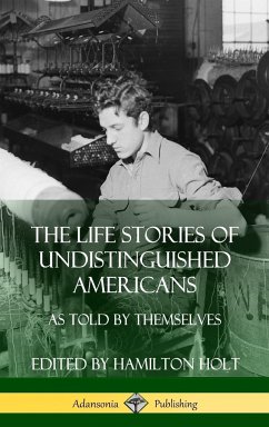 The Life Stories of Undistinguished Americans - Holt, Hamilton