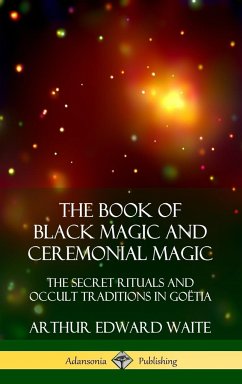 The Book of Black Magic and Ceremonial Magic - Waite, Arthur Edward