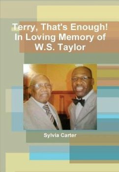 Terry, That's Enough! In Loving Memory of W.S. Taylor - Carter, Sylvia