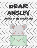 Dear Ansley, Letters to My Future Self: A Girl's Thoughts