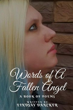 Words of A Fallen Angel (A Book of Poems) - Dancker, Lindsay