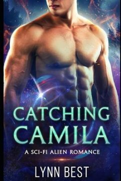 Catching Camila: A Sci-Fi Alien Romance - Best, Lynn