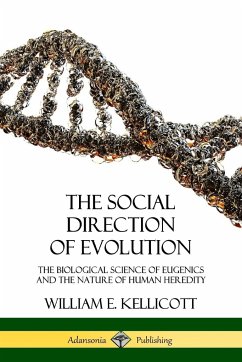 The Social Direction of Evolution - Kellicott, William E.