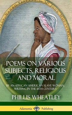 Poems on Various Subjects, Religious and Moral - Wheatley, Phillis