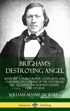 Brigham's Destroying Angel - Hickman, William Adams