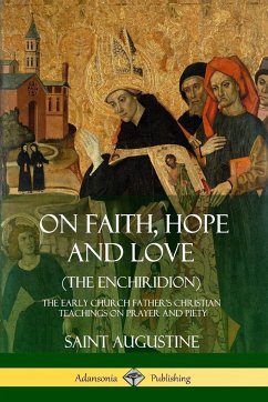 On Faith, Hope and Love (The Enchiridion) - Augustine, Saint; Shaw, J. F.