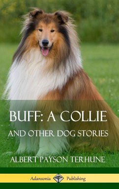 Buff; A Collie - Terhune, Albert Payson