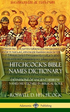 Hitchcock's Bible Names Dictionary - Hitchcock, Roswell D.