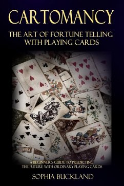 Cartomancy - The Art of Fortune Telling with Playing Cards - Buckland, Sophia