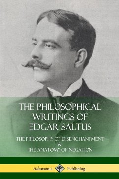 The Philosophical Writings of Edgar Saltus - Saltus, Edgar