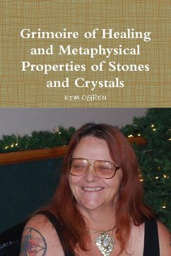 Grimoire of Healing and Metaphysical Properties of Stones and Crystals - Ogren, Kim