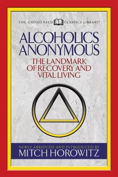 Alcoholics Anonymous (Condensed Classics) - Horowitz, Mitch