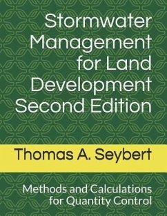 Stormwater Management for Land Development: Methods and Calculations for Quantity Control - Seybert, Thomas A.