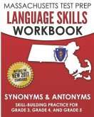 MASSACHUSETTS TEST PREP Language Skills Workbook Synonyms & Antonyms: Skill-Building Practice for Grade 3, Grade 4, and Grade 5