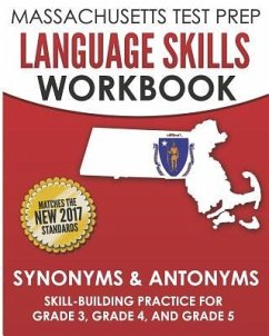 MASSACHUSETTS TEST PREP Language Skills Workbook Synonyms & Antonyms: Skill-Building Practice for Grade 3, Grade 4, and Grade 5 - Test Master Press Massachusetts