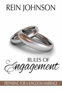 Rules of Engagement: Preparing for a Kingdom Marriage - Johnson, Rein