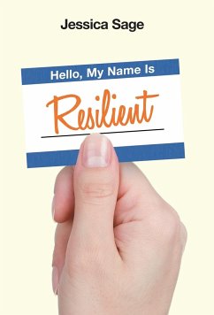Hello, My Name Is Resilient - Sage, Jessica