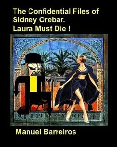 The Confidential Files of Sidney Orebar.Laura Must Die !: A Victorian Tale. - Barreiros, Manuel
