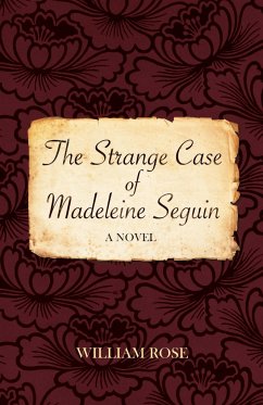 The Strange Case of Madeleine Seguin - Rose, William