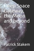 Deep Space Gateway, the Moon and beyond