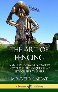 The Art of Fencing - L'Abbat, Monsieur; Mahon, Andrew