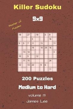 Master of Puzzles - Killer Sudoku 200 Medium to Hard Puzzles 9x9 Vol. 13 - Lee, James