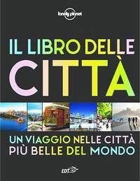 Cover Il libro delle città. Un viaggio attraverso le più belle città del mondo