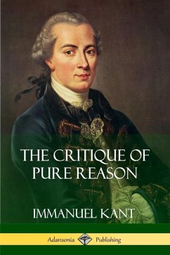 The Critique of Pure Reason - Kant, Immanuel; Meiklejohn, J. M. D.