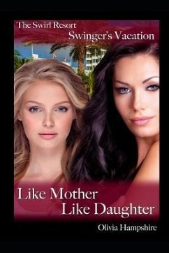 The Swirl Resort, Swinger's Vacation, Like Mother, Like Daughter - Hampshire, Olivia