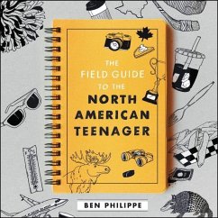 The Field Guide to the North American Teenager - Philippe, Ben