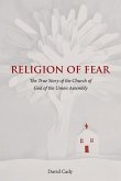 Religion of Fear: The True Story of the Church of God of the Union Assembly