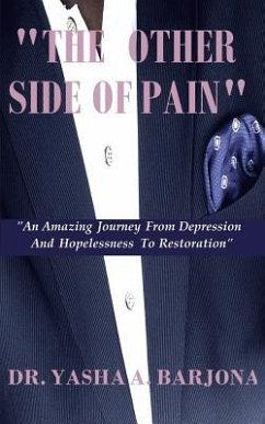 The Other Side of Pain: A Journey from Hopelessness to Restoration - Barjona Dr, Yasha a.