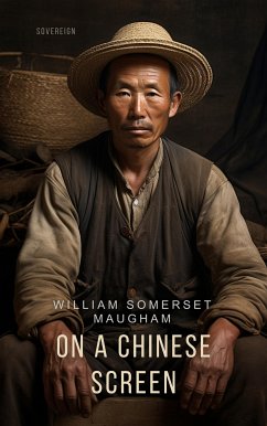 On a Chinese Screen (eBook, ePUB) - Somerset Maugham, William