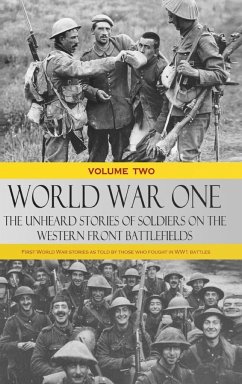 World War One - The Unheard Stories of Soldiers on the Western Front Battlefields - Various