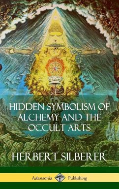 Hidden Symbolism of Alchemy and the Occult Arts (Hardcover) - Silberer, Herbert