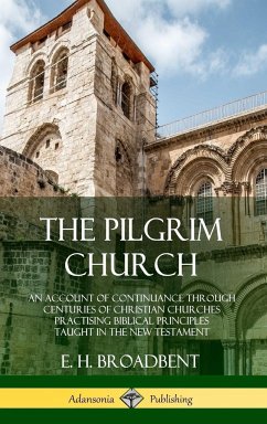 The Pilgrim Church - Broadbent, E. H.