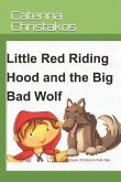 Little Red Riding Hood and The Big Bad Wolf - A Children's Story: A Classic Children's Folk Tale