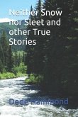 Neither Snow nor Sleet and other True Stories