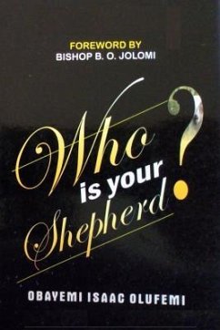 Who Is Your Shepherd? - Obayemi, Isaac Olufemi