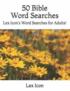 50 Bible Word Searches: Lex Icon's Word Searches for Adults! - Icon, Lex