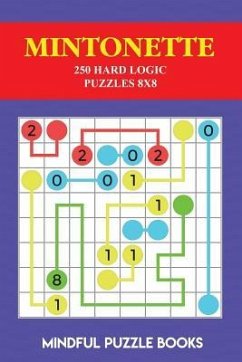 Mintonette: 250 Hard Logic Puzzles 8x8 - Mindful Puzzle Books